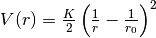 V(r)=\frac{K}{2}\left(\frac{1}{r}-\frac{1}{r_0}\right)^2