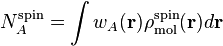 N^{\text{spin}}_{A} = \int w_A(\mathbf{r}) \rho^{\text{spin}}_{\text{mol}}(\mathbf{r}) d\mathbf{r}