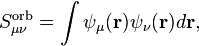 S^{\text{orb}}_{\mu\nu} = \int \psi_{\mu}(\mathbf{r}) \psi_{\nu}(\mathbf{r}) d\mathbf{r},