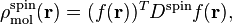 \rho^{\text{spin}}_{\text{mol}}(\mathbf{r}) = (f(\mathbf{r}))^T D^{\text{spin}} f(\mathbf{r}),