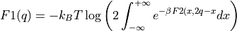 F1(q) = -k_B T \log\left( 2\int_{-\infty}^{+\infty} e^{-\beta F2(x,2q-x}dx \right)