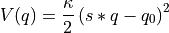 V(q) = \frac{\kappa}{2}\left(s*q-q_0\right)^2
