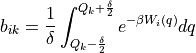 b_{ik} = \frac{1}{\delta}\int_{Q_k-\frac{\delta}{2}}^{Q_k+\frac{\delta}{2}} e^{-\beta W_i(q)}dq