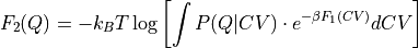 F_2(Q) &= -k_B T \log\left[\int P(Q|CV)\cdot e^{-\beta F_1(CV)} dCV\right]