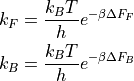 k_F &= \frac{k_BT}{h}e^{-\beta \Delta F_F} \\
k_B &= \frac{k_BT}{h}e^{-\beta \Delta F_B}